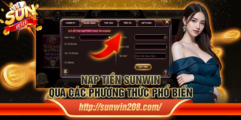 Nạp Tiền Sunwin Qua Các Phương Thức Phổ Biến